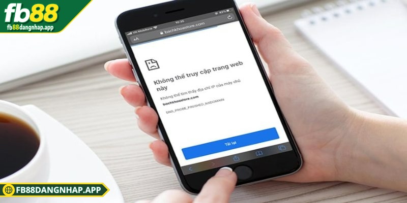 Những lần FB88 gặp sự cố truy cập thực tế và cách khắc phục Những lần FB88 gặp sự cố truy cập từ thiết bị di động